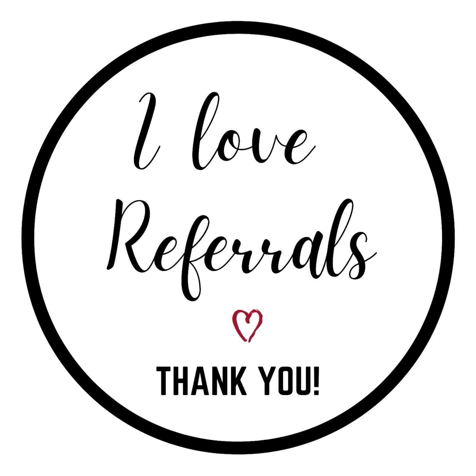 White circle with "I love Referrals" text, heart, and "Thank You!" message