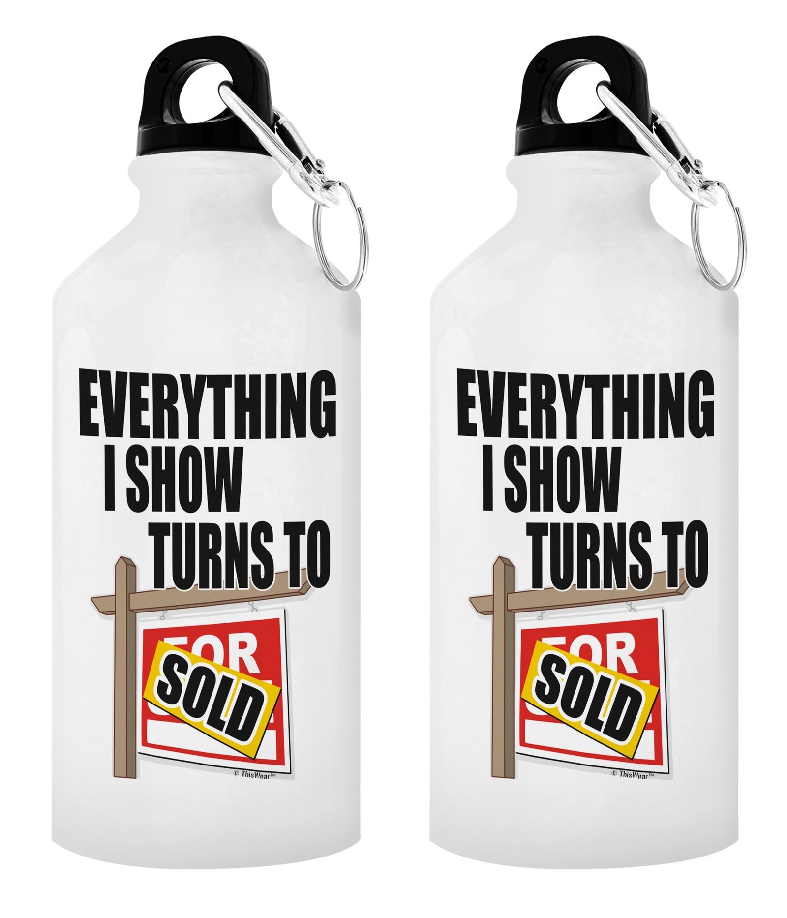 Two white water bottles with "Everything I Show Turns to Sold" text and sign